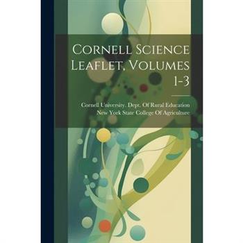 Cornell Science Leaflet, Volumes 1-3