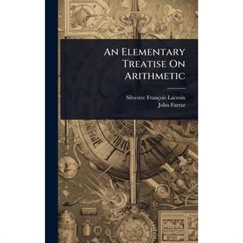 An Elementary Treatise On Arithmetic