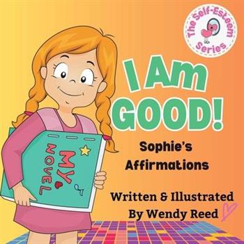 I Am Good! Sophie's Affirmations