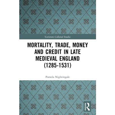 Mortality, Trade, Money and Credit in Late Medieval England (1285-1531)