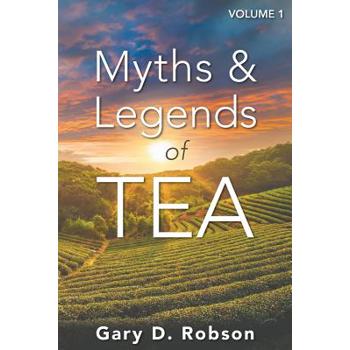 Myths & Legends of Tea, Volume 1