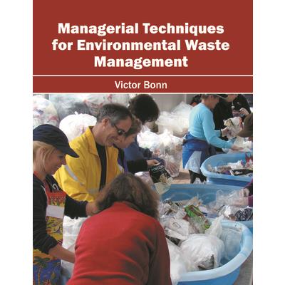 Managerial Techniques for Environmental Waste Management