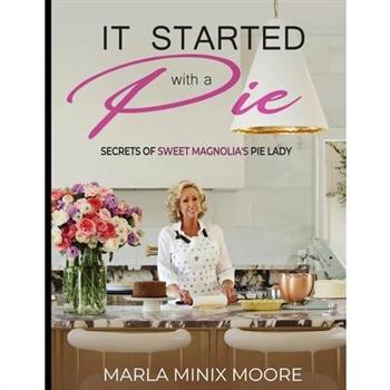 It Started with A Pie Secrets of Sweet Magnolia's Pie Lady