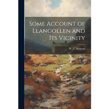 Some Account of Llangollen and its Vicinity