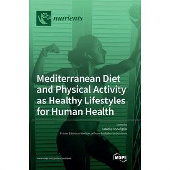 Mediterranean Diet and Physical Activity as Healthy Lifestyles for Human Health