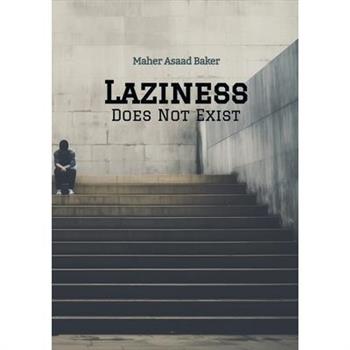 Laziness Does Not Exist