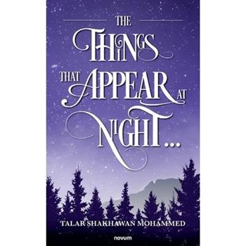 The Things That Appear at Night ...