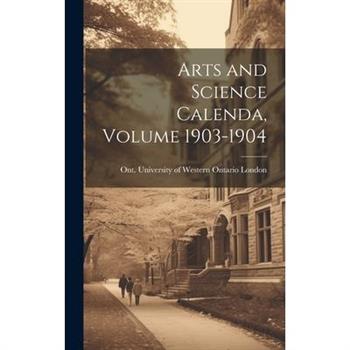 Arts and Science Calenda, Volume 1903-1904