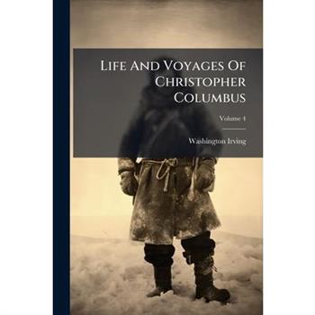 Life And Voyages Of Christopher Columbus
