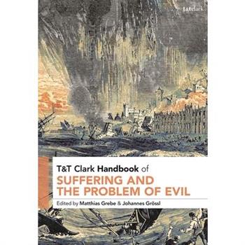 T&T Clark Handbook of Suffering and the Problem of Evil
