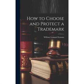 How to Choose and Protect a Trademark