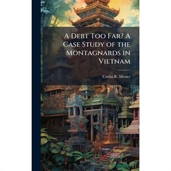 A Debt Too Far? A Case Study of the Montagnards in Vietnam