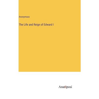 The Life and Reign of Edward I