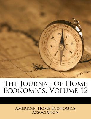 The Journal of Home Economics, Volume 12