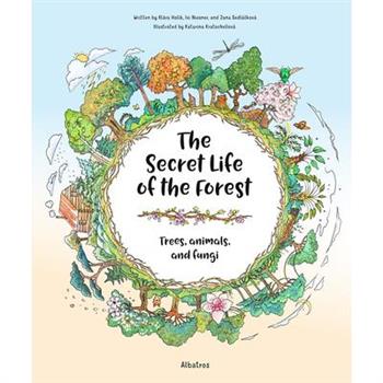 The Secret Life of the Forest: Trees, Animals, and Fungi