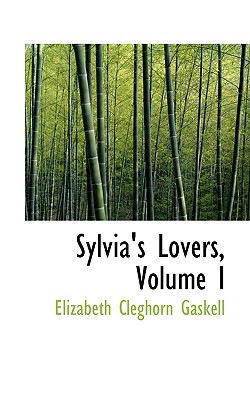 Sylvia’s Lovers, Volume I