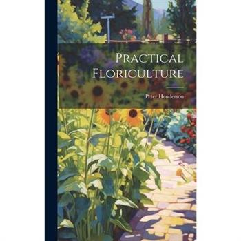 Practical Floriculture