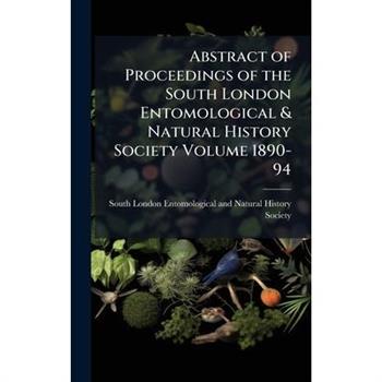 Abstract of Proceedings of the South London Entomological & Natural History Society Volume 1890-94