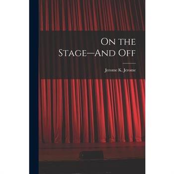 On the Stage--And Off
