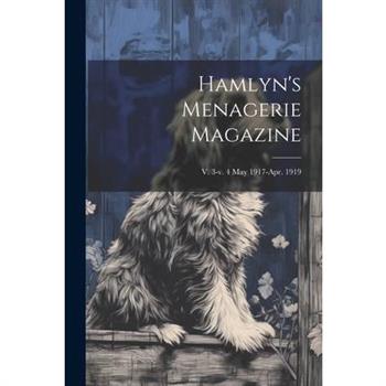 Hamlyn's Menagerie Magazine; v. 3-v. 4 May 1917-Apr. 1919