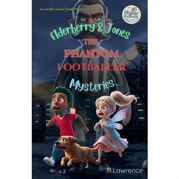 Elderberry & Jones Mysteries - The Phantom Footballer