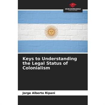 Keys to Understanding the Legal Status of Colonialism