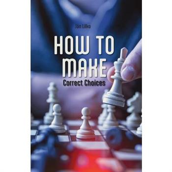 How to Make Correct Choices