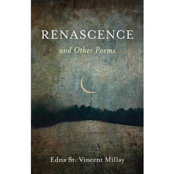 Renascence and Other Poems