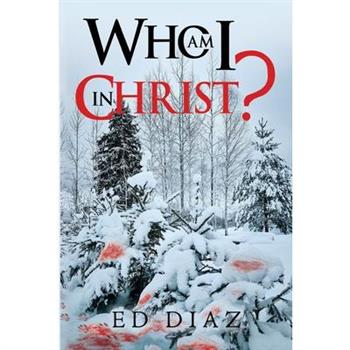 Who am I in Christ?
