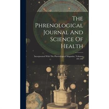 The Phrenological Journal And Science Of Health