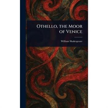 Othello, the Moor of Venice