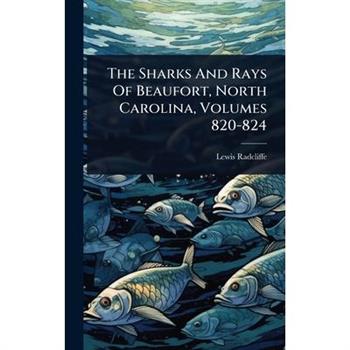 The Sharks And Rays Of Beaufort, North Carolina, Volumes 820-824