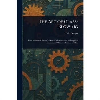 The Art of Glass-Blowing
