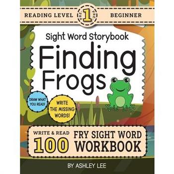 100 Sight Word Storybook Workbook, Finding Frogs (Level Pre-1)