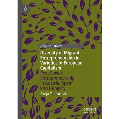 Diversity of Migrant Entrepreneurship in Varieties of European Capitalism
