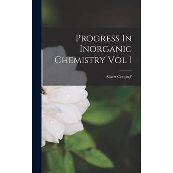 Progress In Inorganic Chemistry Vol I