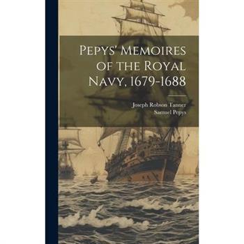 Pepys’ Memoires of the Royal Navy, 1679-1688