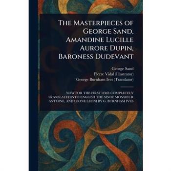 The Masterpieces of George Sand, Amandine Lucille Aurore Dupin, Baroness Dudevant