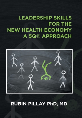 Leadership Skills for the New Health Economy a 5q Approach