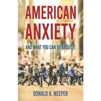 American Anxiety and What You Can Do About It