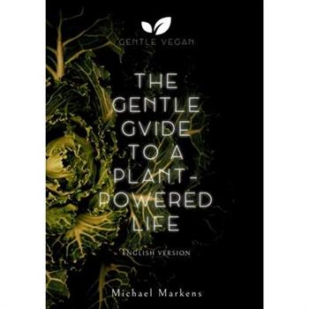 The Gentle Guide to a Plant-Powered Life
