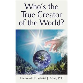 Who's the True Creator of the World?