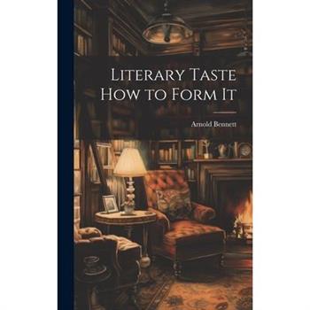 Literary Taste How to Form It