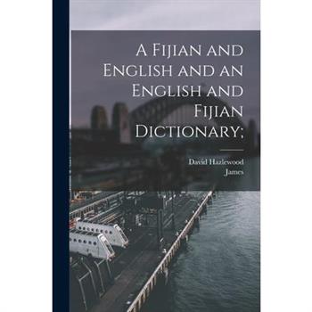 A Fijian and English and an English and Fijian Dictionary;