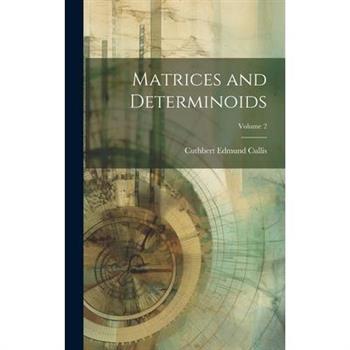 Matrices and Determinoids; Volume 2