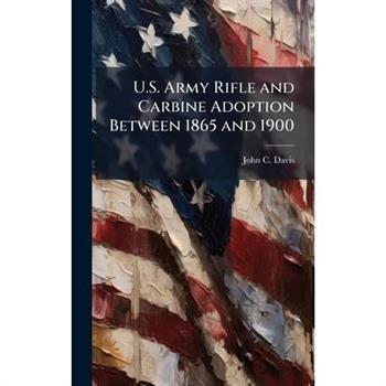 U.S. Army Rifle and Carbine Adoption Between 1865 and 1900