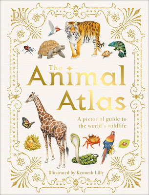 The Animal AtlasTheAnimal AtlasA Pictorial Guide to the World’s Wildlife