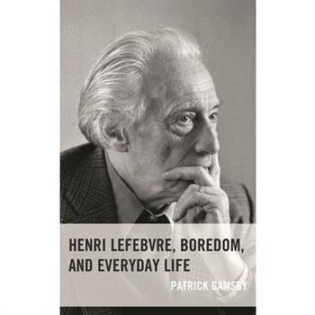 Henri Lefebvre, Boredom, and Everyday Life