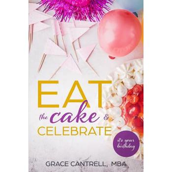 Eat The Cake & Celebrate