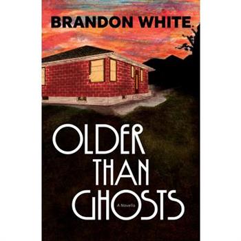 Older Than Ghosts